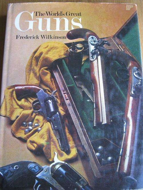 The World's Great GUNS. Frederick Wilkinson