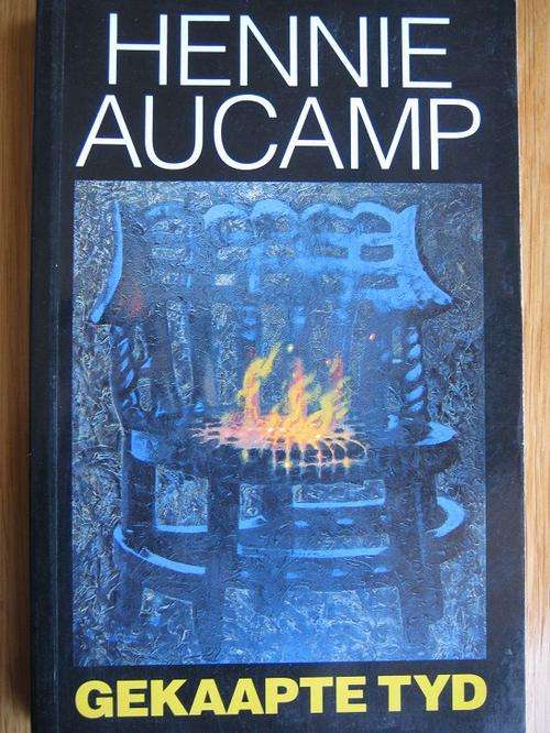 Hennie Aucamp Dagboek. GEKAAPTE TYD
