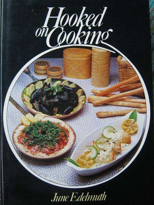 Hooked on Cooking. June Edelmuth