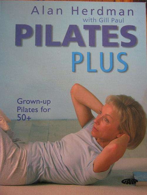 PILATES PLUS. By Alan Herdman with Gill Paul