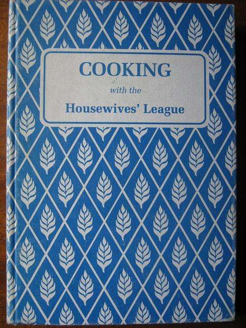 Cooking with the HOUSEWIVES' LEAGUE