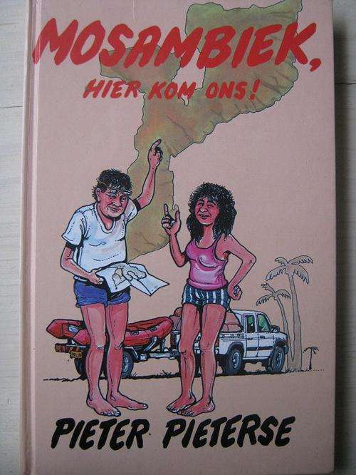 PIETER PIETERSE. MOSAMBIEK, HIER KOM ONS