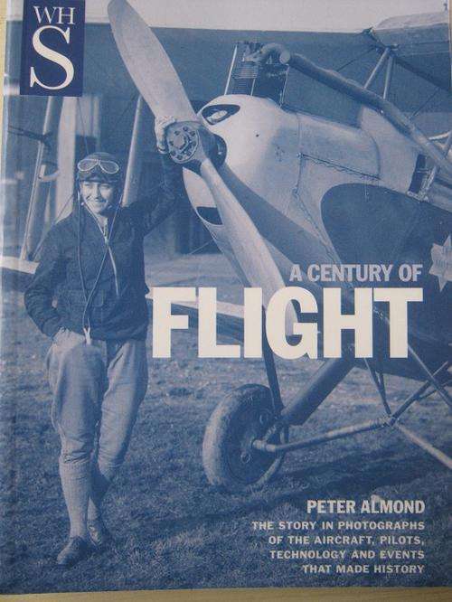 A Century of FLIGHT. The Story in Photographs... By Peter Almond