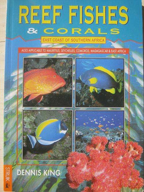 REEF FISHES AND CORALS . East Coast of South Africa. By Dennis King