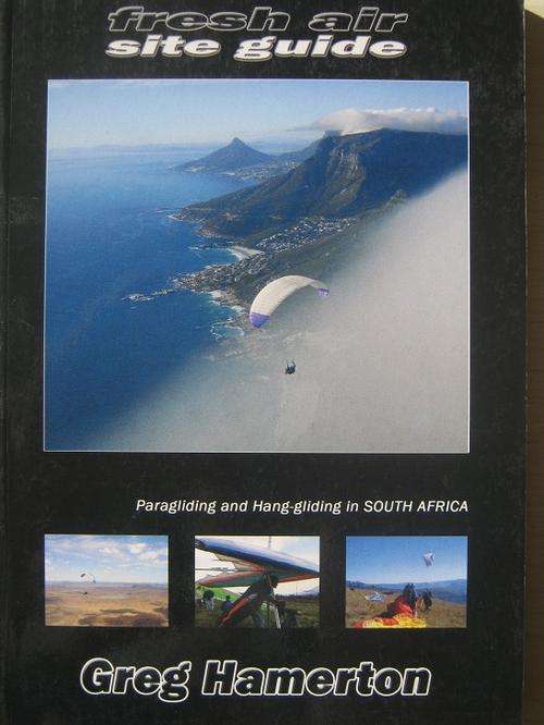 Fresh air site guide. PARAGLIDING AND HANG-GLIDING IN SOUTH AFRICA. Greg Hamerton