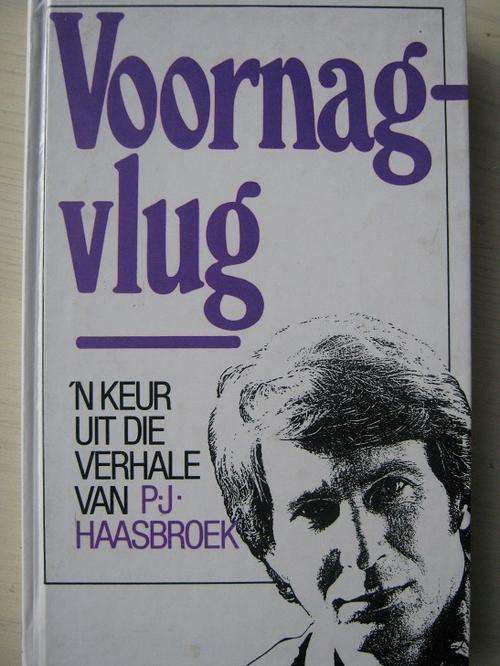 VOORNAGVLUG. 'n Keur uit die Verhale van P.J. Haasbroek
