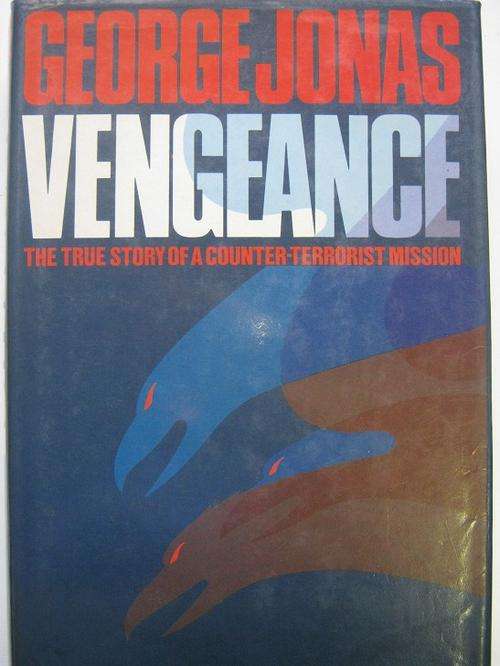 George Jonas. VENGEANCE. The True Story of a Counter-Terrorist Mission