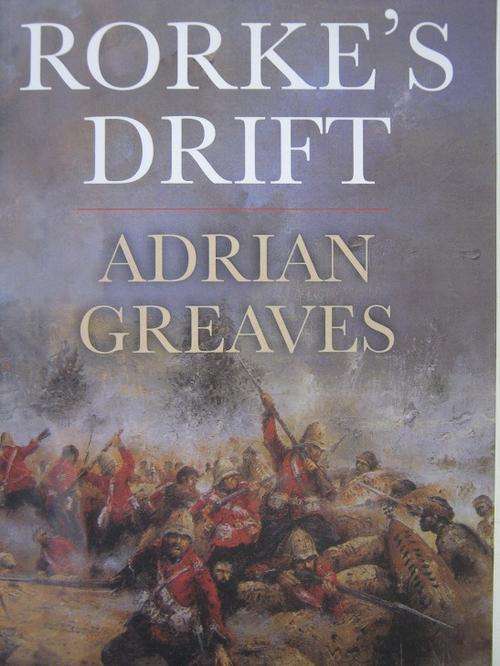 RORKE'S DRIFT. By Adrian Greaves