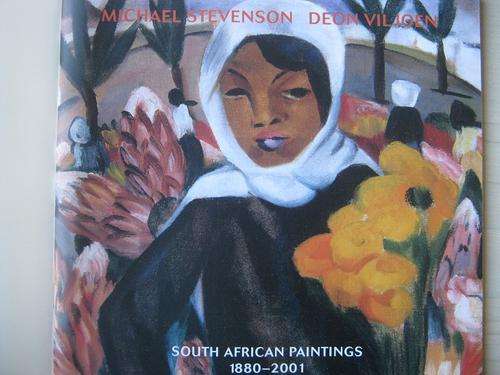 South African Paintings. 1880-2001. Michael Stevenson and Deon Viljoen
