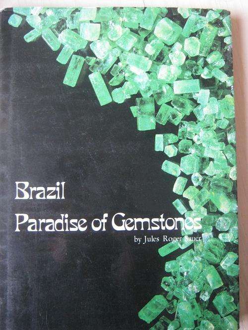 Brazil - Paradise of Gemstones. By Jules Roger Sauer