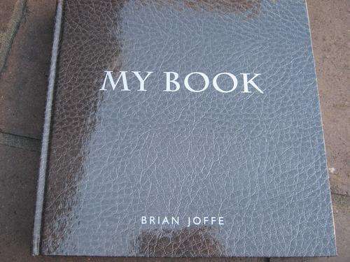 Brian Joffe. MY BOOK. South African Nature Photographs