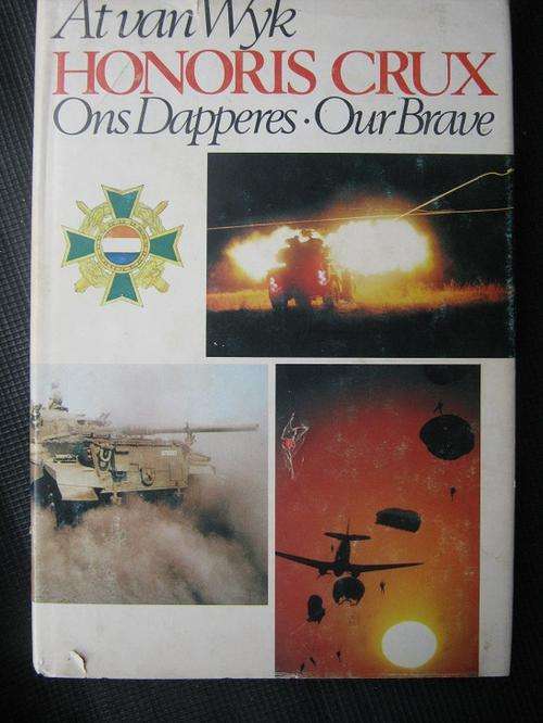 HONORIS CRUX. Ons Dapperes. Our Brave