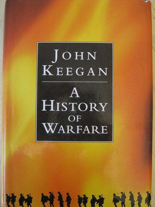 A HISTORY OF WARFARE. John Keegan