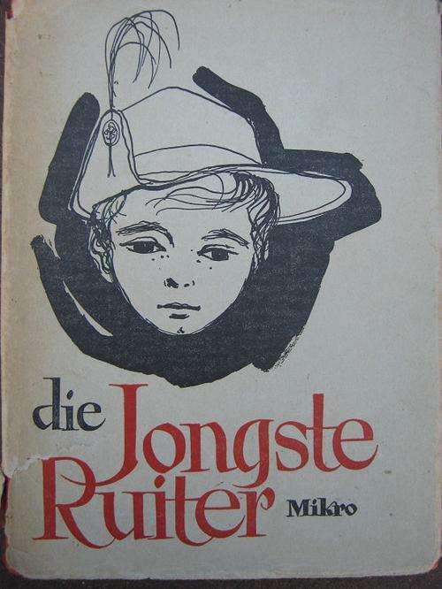 Die Jongste Ruiter. MIKRO. Die verhaal van Genl de Wet se jongste verkenner