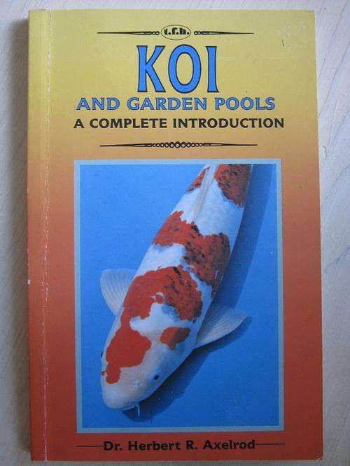 KOI and Garden Pools. Dr Herbert R Axelrod