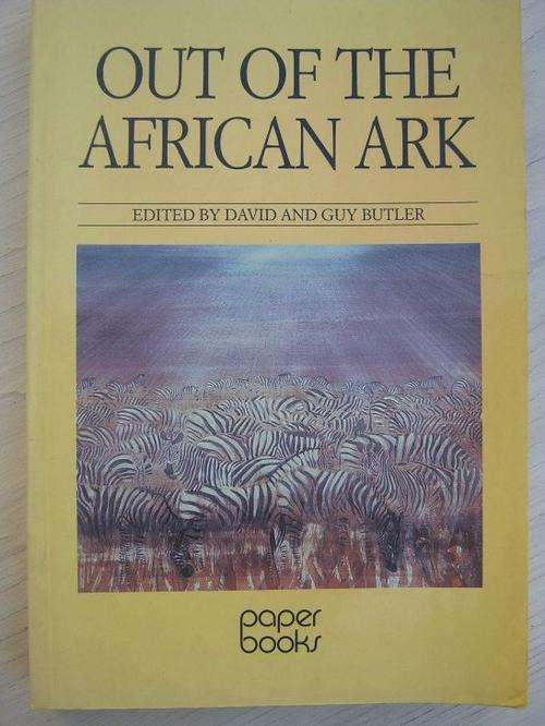 OUT OF THE AFRICAN ARK. Writing on African Fauna. Edited by David and Guy Butler and
