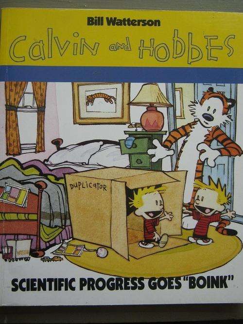 CALVIN AND HOBBES. Scientific Progress goes Boink. BILL WATTERSON