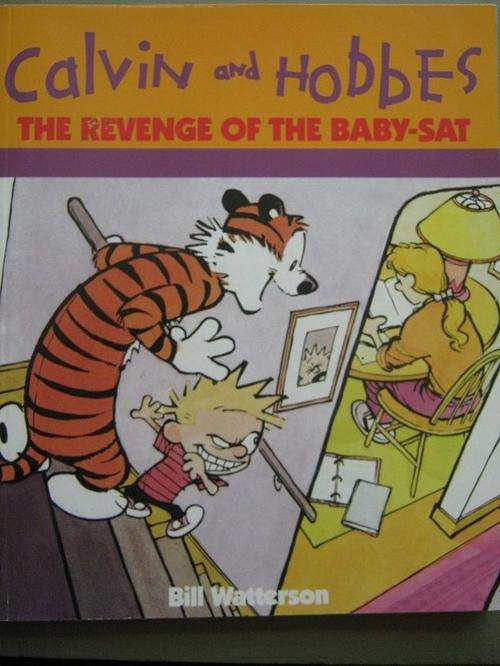 CALVIN AND HOBBES. The Revenge of the Baby-Sat. BILL WATTERSON