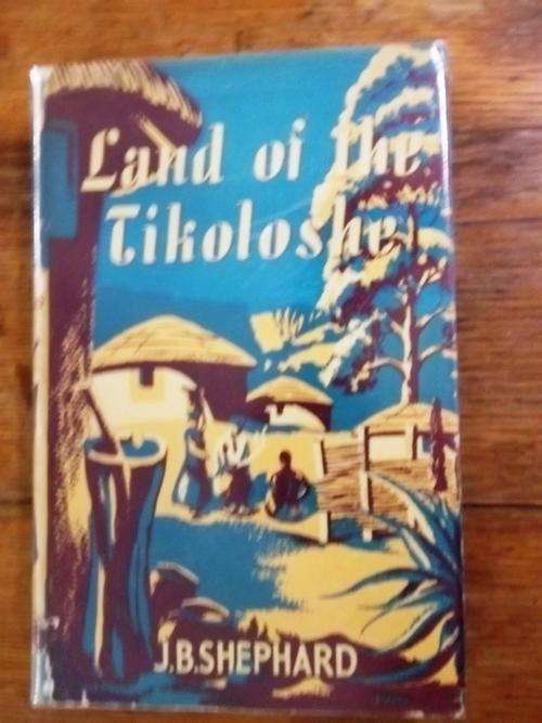 LAND OF THE TIKOLOSHE - JB SHEPHARD. (Eastern Cape/ Transkei interest)