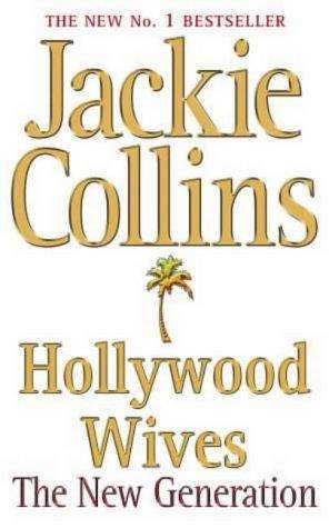 HOLLYWOOD WIVES  - THE NEW GENERATION by Jackie Collins