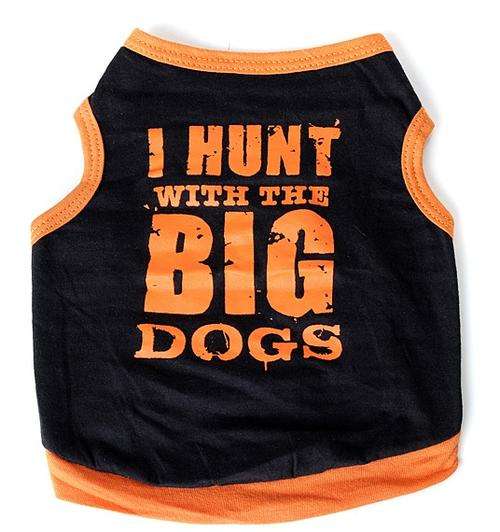 I Hunt With The Big Dogs Pet Dog Vest Puppy Clothes size S