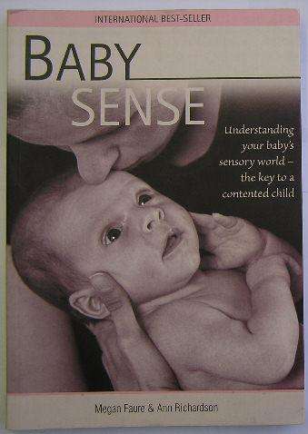 Book "Baby Sense - Understanding your baby's sensory world" Faure & Richardson Metz Press 2006