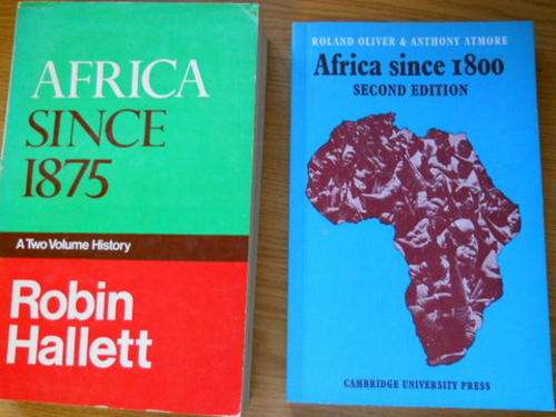 Africa Since 1875 by Robin Hallett & Africa Since 1800 by Roland Oliver & Anthony Atmore