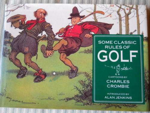 Some Classic Rules Of Golf: CARTOONS by Charles Crombie - Alan Jenkins