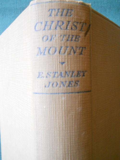 The Christ of the Mount (A working Philosophy of Life) - E Stanley Jones