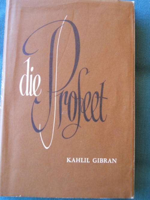 Die Profeet deur Kahlil Gibran - Afrikaanse vertaling deur Louis Fourie