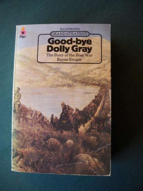 Good-bye Dolly Gray - Rayne Kruger: The Story of the Boer War