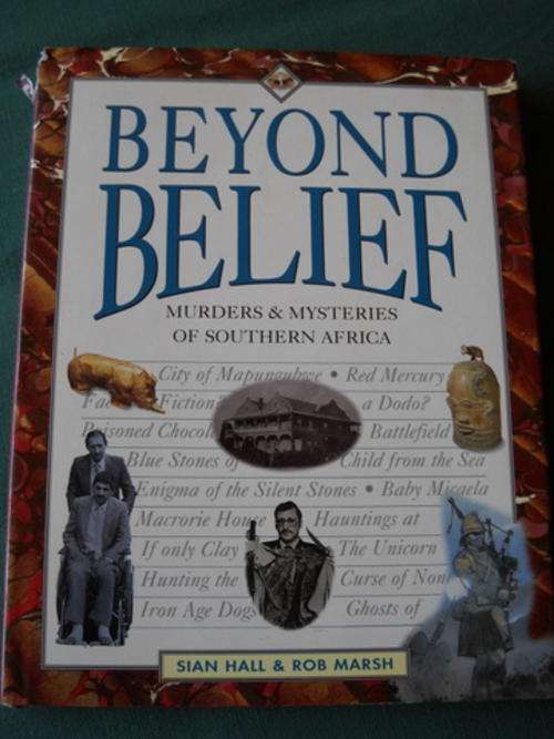 BEYOND BELIEF Murders & Mysteries of Southern Africa - Stian Hall & Rob Marsh