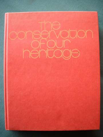 The conservation of our heritage - Edited by Andries du Plessis
