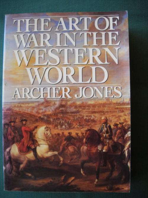 The art of war in the Western World  Archer Jones