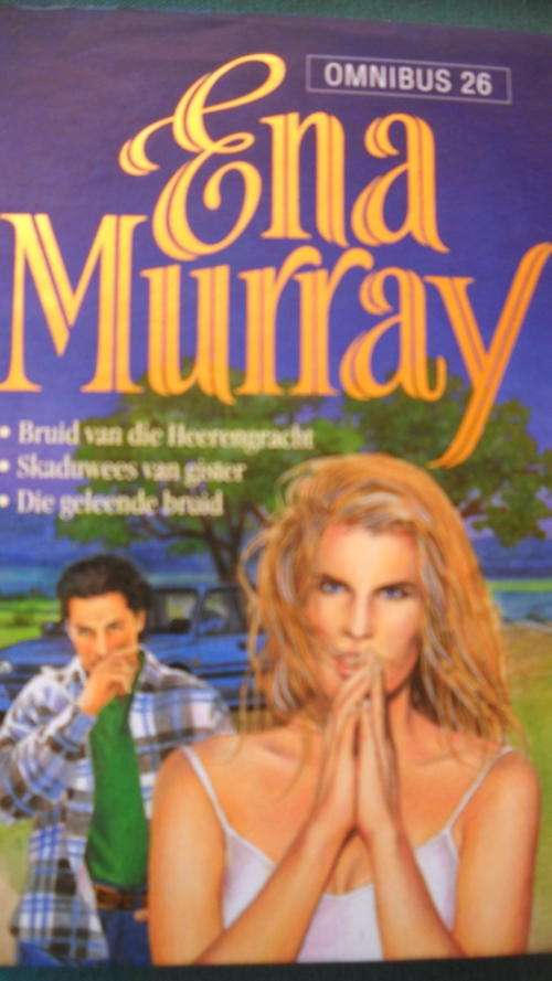 Ena Murray-Omnibus 26: Bruid van die Heerengracht, Skaduwees van gister, Die geleende bruid
