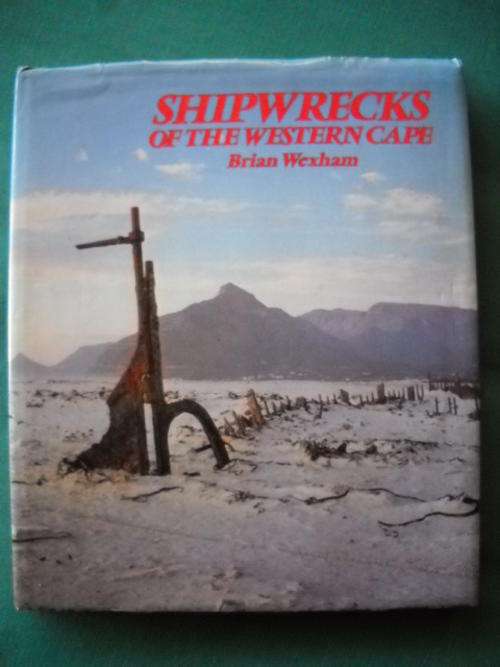 SHIPWRECKS  OF  THE  WESTERN  CAPE   Brian Wexham
