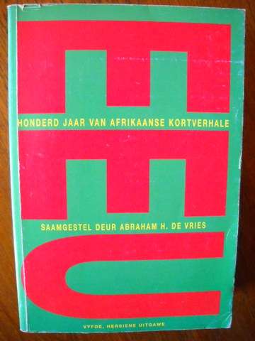 EEU  100 jaar van Afrikaanse Kortverhale Saamgestel deur Abraham H.de Vries