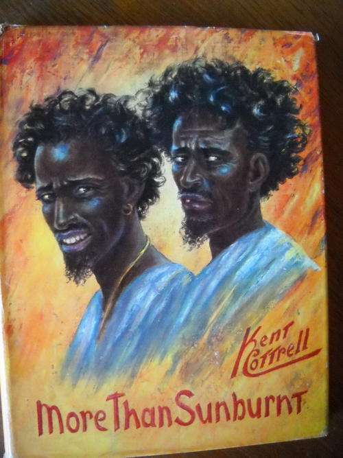 KENT COTTRELL More Than Sunburnt  Published 1958(An impression of travel in Africa told in