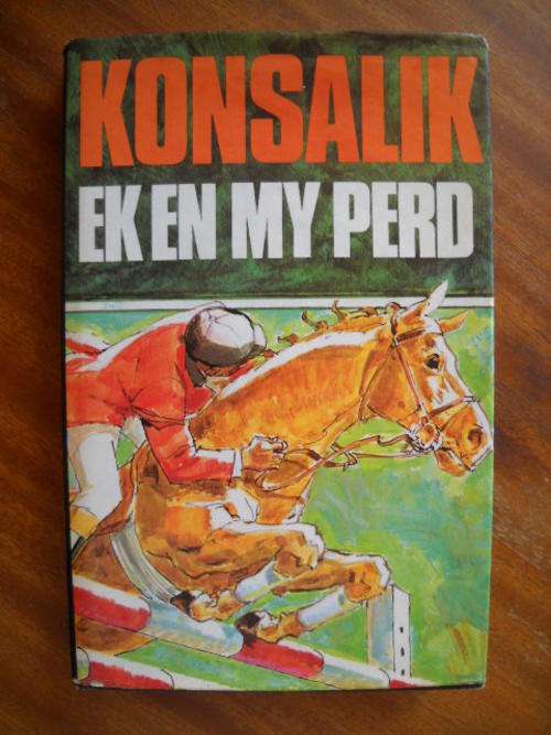 HEINZ G. KONSALIK  Ek en my perd  Eerste druk 1974