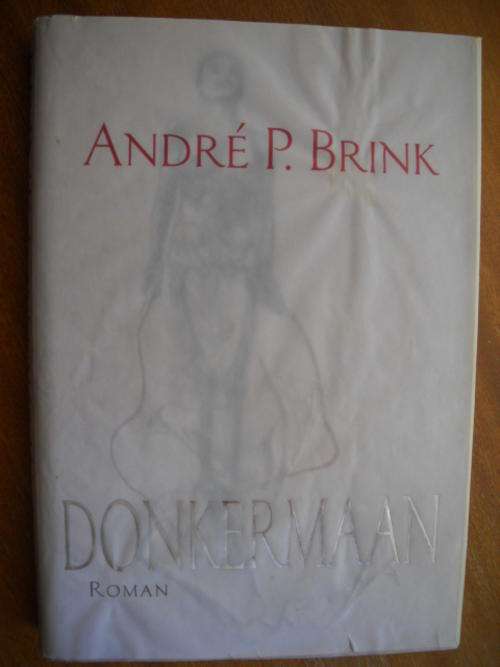 ANDRE P. BRINK  Donkermaan  (ROMAN)  Eerste uitgawe 2000
