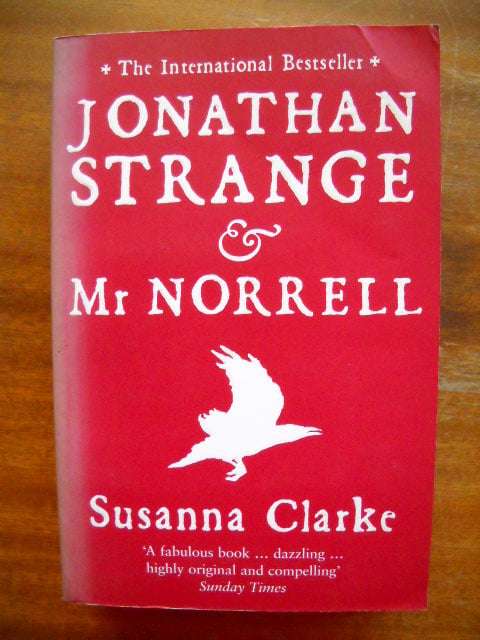 SUSANNA CLARKE  Jonathan Strange & Mr Norrell  This edition published 2005