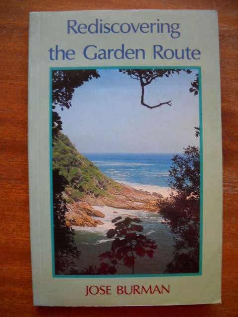 JOSE BURMAN  Rediscovering the Garden Route  First published 1985