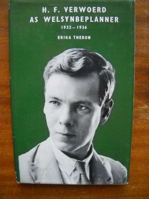 H.F. VERWOERD AS WELSYNBEPLANNER (1932 - 1936)  deur Erika Theron  Eerste uitgawe 1970