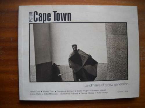 PICTURE CAPE TOWN landmarks of a new generation  Edited by Glenda A Gibson  First published 1996