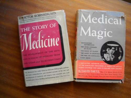 2 BOOKS: THE STORY OF MEDICINE by V Robinson (1931) & MEDICAL MAGIC by David Dietz (1937)