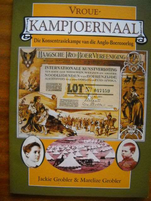 VROUE-KAMPJOERNAAL (Die Konsentrasiekampe van Anglo-Boereoorlog) deur J. en M. Grobler Uitgegee 2013