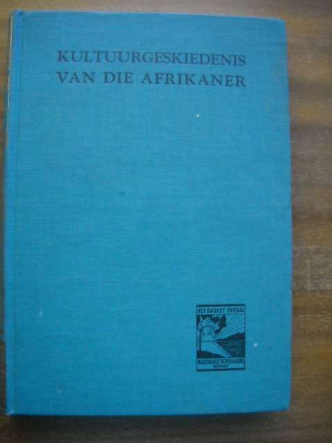 KULTUURGESKIEDENIS VAN DIE AFRIKANER Deel II  deur Van den Heever & PJienaar  Eerste uitgawe 1947