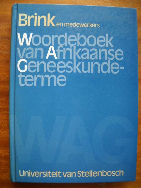 WOORDEBOEK VAN AFRIKAANSE GENEESKUNDETERME  deur A. J. Brink en medewerkers  1994 Uitgawe