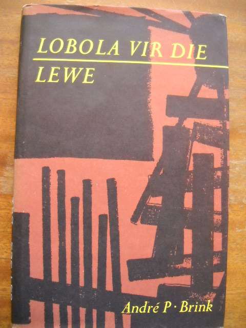 LOBOLA VIR DIE LEWE  deur Andre P. Brink  1975 Uitgawe