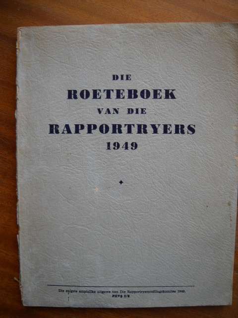 DIE ROETEBOEK VAN DIE RAPPORTRYERS Voortrekker-monument  1949  (AFRICANA)